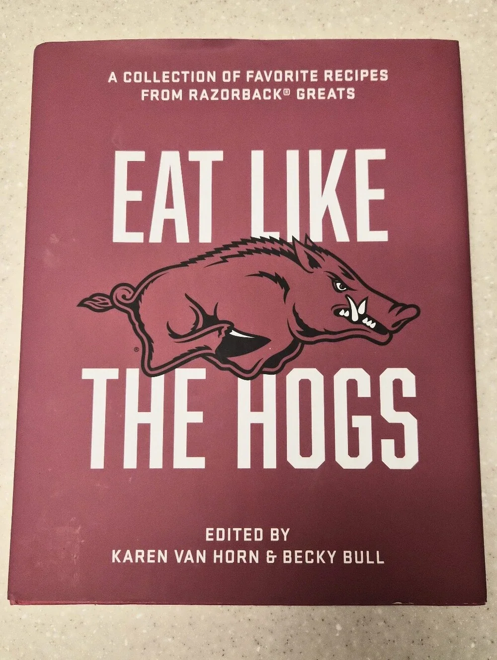 Eat Like the Hogs: A Collection of Favorite Recipes from Razorback Greats